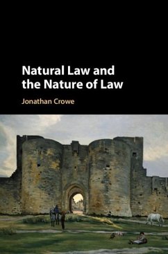 Natural Law and the Nature of Law (eBook, ePUB) - Crowe, Jonathan