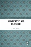 Mummers' Plays Revisited (eBook, PDF) Mummers' Plays Revisited (eBook, PDF)