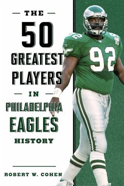 Cover 50 Greatest Players in Philadelphia Eagles History (eBook, PDF)