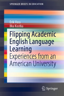 Flipping Academic English Language Learning (eBook, PDF) - Voss, Erik; Kostka, Ilka