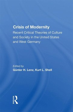 The Crisis Of Modernity (eBook, ePUB) - Lenz, Gunter H.; Shell, Kurt L.