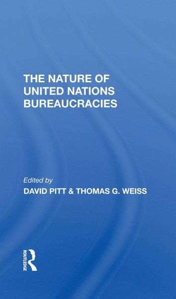 The Nature Of United Nations Bureaucracies (eBook, PDF)