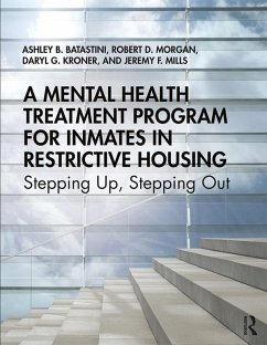 A Mental Health Treatment Program for Inmates in Restrictive Housing (eBook, PDF) - Batastini, Ashley B.; Morgan, Robert D.; Kroner, Daryl G.; Mills, Jeremy F.