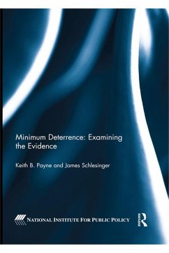 Minimum Deterrence: Examining the Evidence (eBook, PDF) - Payne, Keith B.; Schlesinger, James