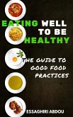 Eating Well to Be Healthy (eBook, ePUB)