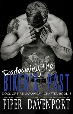 Redeeming the Biker's Past (Dogs of Fire: Savannah Chapter, #3) (eBook, ePUB) - Davenport, Piper