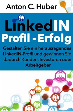 LinkedIN-Profil - Erfolg (eBook, ePUB) - Huber, Anton C.