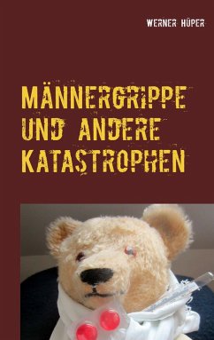 Männergrippe und andere Katastrophen (eBook, ePUB) - Hüper, Werner