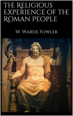 The Religious Experience of the Roman People (eBook, ePUB) - Fowler, W. Warde