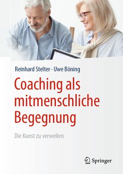 Coaching als mitmenschliche Begegnung (eBook, PDF) - Stelter, Reinhard; Böning, Uwe