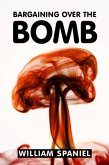 Bargaining over the Bomb (eBook, PDF)