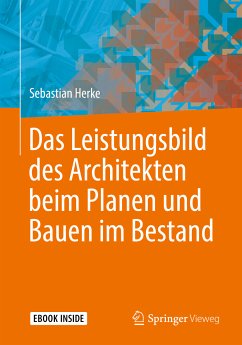 Das Leistungsbild des Architekten beim Planen und Bauen im Bestand (eBook, PDF) - Herke, Sebastian