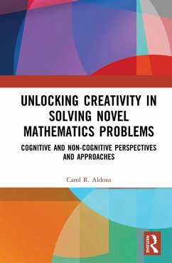 Unlocking Creativity in Solving Novel Mathematics Problems (eBook, PDF) - Aldous, Carol