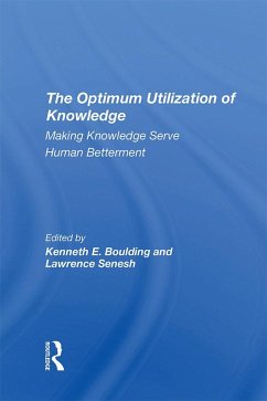 The Optimum Utilization Of Knowledge (eBook, PDF) - Boulding, Kenneth E.; Senesh, Lawrence
