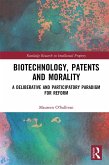 Biotechnology, Patents and Morality (eBook, PDF)