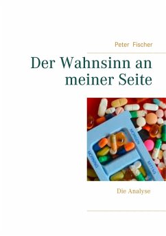 Der Wahnsinn an meiner Seite (eBook, ePUB) - Fischer, Peter S.