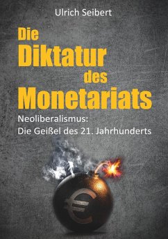 Die Diktatur des Monetariats (eBook, ePUB) - Seibert, Ulrich
