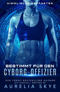 Bestimmt für den Cyborg-Offizier (eBook, ePUB) - Skye, Aurelia