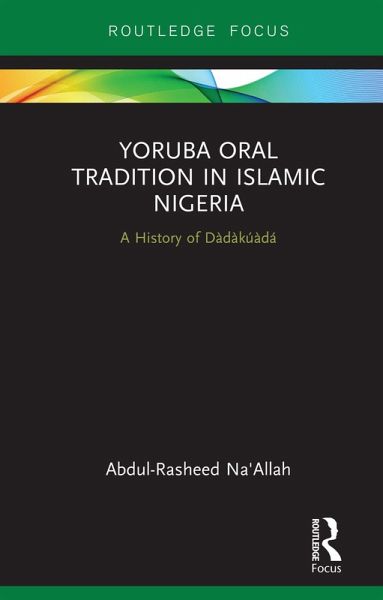 Yoruba Oral Tradition in Islamic Nigeria (eBook, ePUB) Yoruba Oral Tradition in Islamic Nigeria (eBook, ePUB)