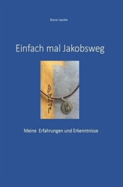 Einfach mal Jakobsweg - Jäckle, Rainer