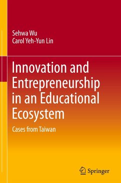 Innovation and Entrepreneurship in an Educational Ecosystem - Wu, Sehwa;Lin, Carol Yeh-Yun