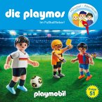 Die Playmos - Das Original Playmobil Hörspiel, Folge 51: Im Fussballfieber! (MP3-Download)