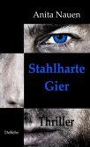 Stahlharte Gier