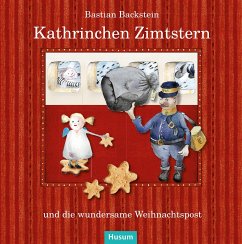 Kathrinchen Zimtstern und die wundersame Weihnachtspost - Backstein, Bastian