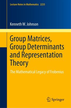 Group Matrices, Group Determinants and Representation Theory - Johnson, Kenneth W.