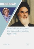 British Diplomacy and the Iranian Revolution, 1978-1981