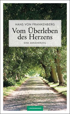 Vom Überleben des Herzens - Frankenberg, Hans von