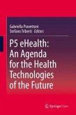 P5 eHealth: An Agenda for the Health Technologies of the Future