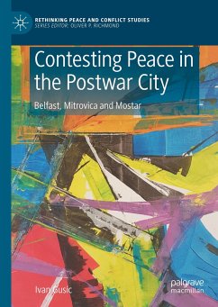 Contesting Peace in the Postwar City - Gusic, Ivan