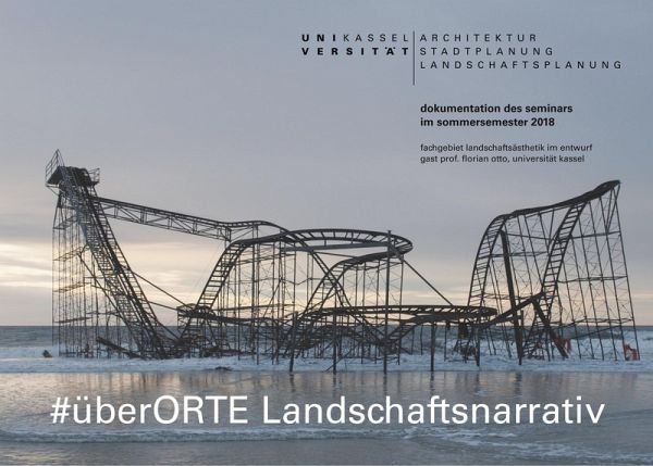 #überORTE Landschaftsnarrativ #überORTE Landschaftsnarrativ