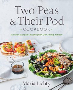 Two Peas & Their Pod Cookbook - Lichty, Maria