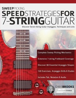 Sweep Picking Speed Strategies For 7-String Guitar - Brooks, Chris; Alexander, Joseph