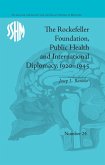 The Rockefeller Foundation, Public Health and International Diplomacy, 1920-1945 (eBook, ePUB)