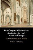 Origins of Protestant Aesthetics in Early Modern Europe (eBook, ePUB)