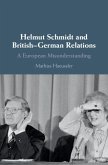 Helmut Schmidt and British-German Relations (eBook, ePUB)