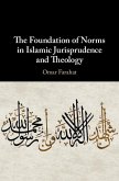 Foundation of Norms in Islamic Jurisprudence and Theology (eBook, ePUB)