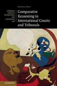 Comparative Reasoning in International Courts and Tribunals (eBook, ePUB) - Peat, Daniel