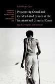 Prosecuting Sexual and Gender-Based Crimes at the International Criminal Court (eBook, ePUB)