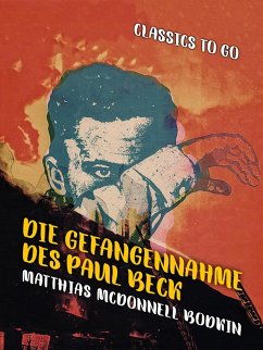 Die Gefangennahme des Paul Beck (eBook, ePUB) - Bodkin, Matthias McDonnell