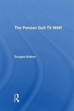 The Persian Gulf Tv War (eBook, ePUB) - Kellner, Douglas