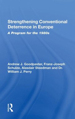 Strengthening Conventional Deterrence In Europe (eBook, PDF) - J. Goodpastor, Andrew; Rtd, Gen; Goodpastor, Andrew J