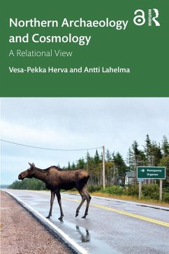 Northern Archaeology and Cosmology (eBook, ePUB) - Herva, Vesa-Pekka; Lahelma, Antti