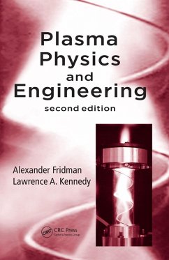 Plasma Physics and Engineering (eBook, ePUB) - Fridman, Alexander; Fridman, Alexander; Kennedy, Lawrence A.; Kennedy, Lawrence A.