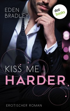 Kiss me harder / Dark Pleasure Bd.3 (eBook, ePUB) - Bradley, Eden