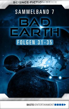 Bad Earth Sammelband / Bad Earth Bd.7 (eBook, ePUB) - Weinland, Manfred; Thurner, Michael Marcus; Bekker, Alfred; Tannous, Marc; Veit, Marten
