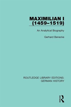 Maximilian I (1459-1519) (eBook, PDF) - Benecke, Gerhard